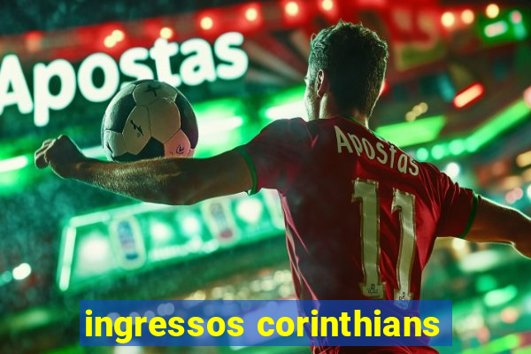 ingressos corinthians